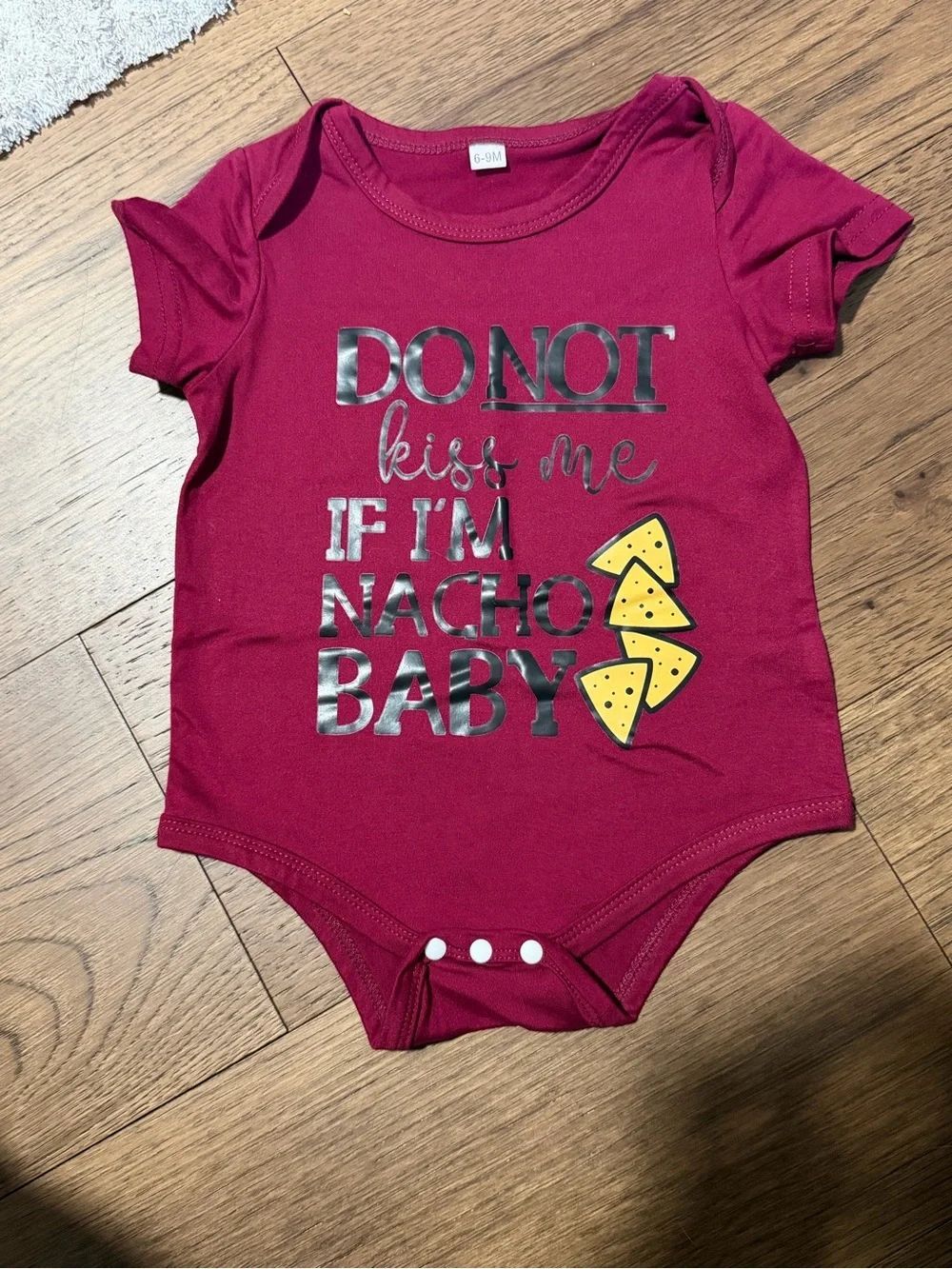 Do Not Touch Me If I'm Nacho Baby Bodysuit 6-9 Month